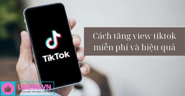 Một số cách tăng view video tiktok miễn phí